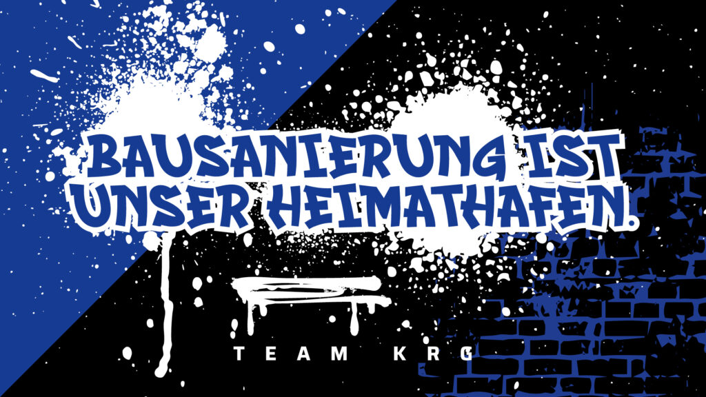 Grafik mit dem Schriftzug 'Bausanierung ist unser Heimathafen' von Krieg Bausanierung im Graffiti-Look in Blau, Schwarz und Weiß
